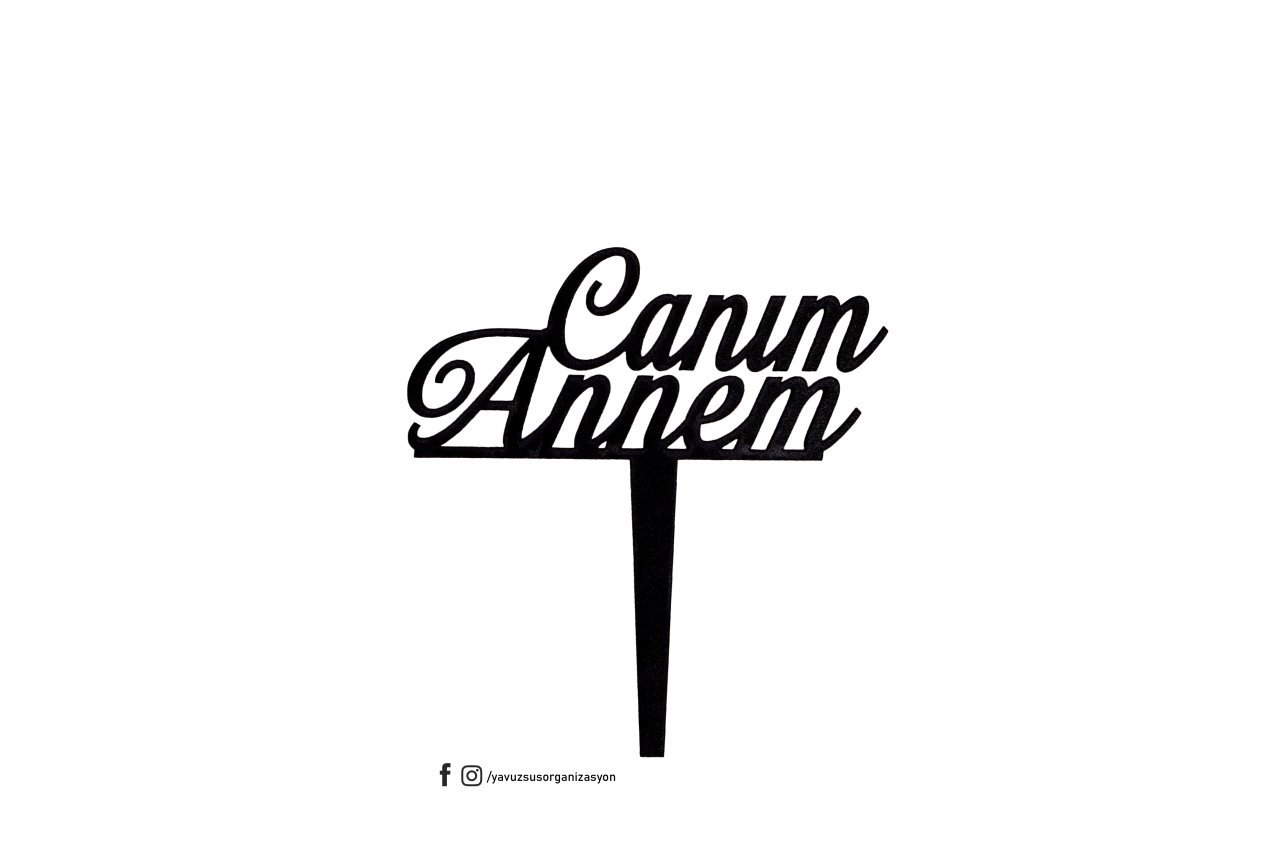 Canım Annem Pasta Üzeri Çubuk SIYAH